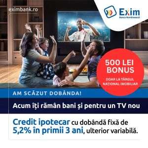 Exim Banca: Bonus de 500 de lei şi dobândă fixă la creditele imobiliare